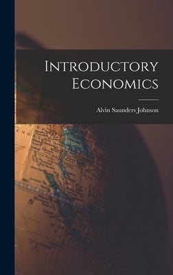 Introductory Economics by Johnson, Alvin Saunders 1874-1971