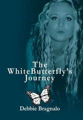 The White Butterfly'S Journey by Bragnalo, Debbie