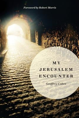My Jerusalem Encounter by Cohen, Geoffrey