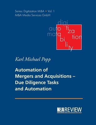 Automation of Mergers and Acquisitions: Due Diligence Tasks and Automation by Popp, Karl Michael