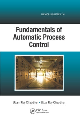 Fundamentals of Automatic Process Control by Chaudhuri, Uttam Ray