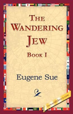 The Wandering Jew, Book I by Sue, Eugene