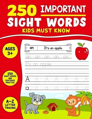 250 Important Sight Words Kids Must Know: Great Activity Book To Help Kids Master Their Reading Writing And Spelling Skills by Tanneh, Diana