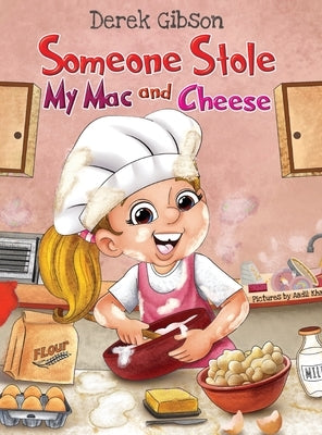 Someone Stole My Mac and Cheese by Gibson, Derek