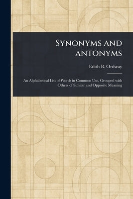 Synonyms and Antonyms by Ordway, Edith B. (Edith Bertha)