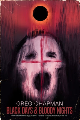 Black Days and Bloody Nights by Chapman, Greg