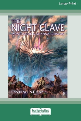 Numenera: The Night Clave [Large Print 16 Pt Edition] by Cook, Monte