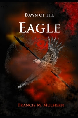 Dictator of Rome - Camillus (Book 1): Dawn of The Eagle by Mulhern, Francis