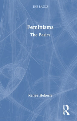 Feminisms: The Basics by Heberle, Renee