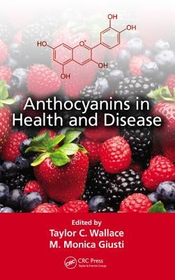 Anthocyanins in Health and Disease by Wallace, Taylor C.