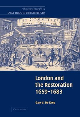 London and the Restoration, 1659-1683 by de Krey, Gary S.