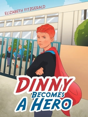 Dinny Becomes a Hero by Fitzgerald, Elizabeth