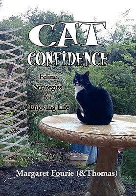 Cat Confidence: Feline Strategies for Enjoying Life by Fourie, Margaret (&Thomas)