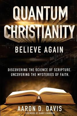 Quantum Christianity: Believe Again by Chambers, Danny