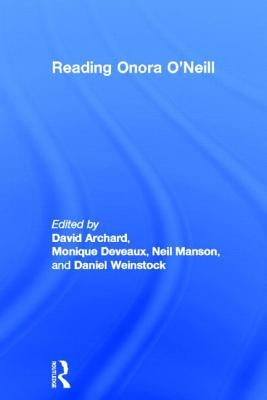 Reading Onora O'Neill by Archard, David