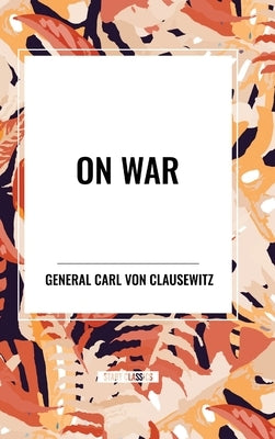 On War: A Modern Military Classic by Maude, F. N.