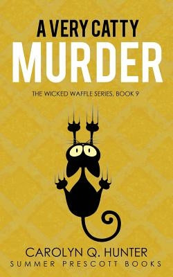 A Very Catty Murder by Hunter, Carolyn Q.