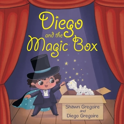 Diego and the Magic Box by Gregoire, Shawn