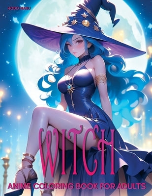 Witch: Anime Coloring Book for Adults by Naru, Hodo