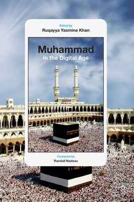 Muhammad in the Digital Age by Khan, Ruqayya Yasmine