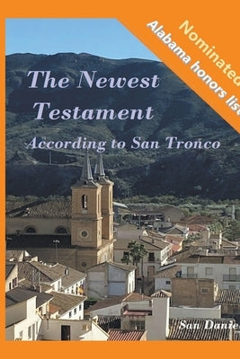 The Newest Testament According to San Tronco by Daniel, San