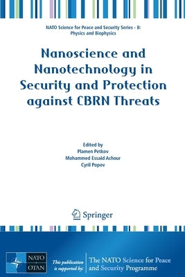 Nanoscience and Nanotechnology in Security and Protection Against Cbrn Threats by Petkov, Plamen