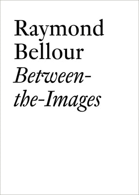 Between-The-Images by Bellour, Raymond