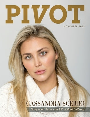 Pivot Magazine Issue 17: Featuring Cassandra Scerbo by O'Byrne, Chris