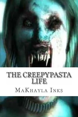 The Creepypasta life by Hoiland, Paul Karl