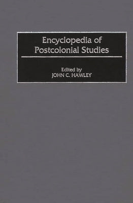 Encyclopedia of Postcolonial Studies by Hawley, John Charles