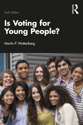 Is Voting for Young People? by Wattenberg, Martin P.