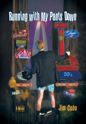 Running with My Pants Down by Cuba, Jim