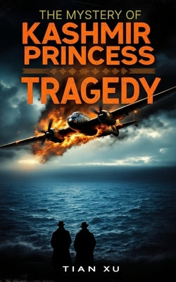 The Mystery of Kashmir Princess Tragedy by Xu, Tian