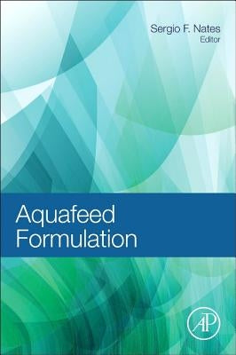Aquafeed Formulation by Nates, Sergio F.