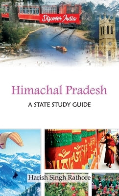 Himachal Pradesh: A State Study Guide by Rathore, Harish Singh