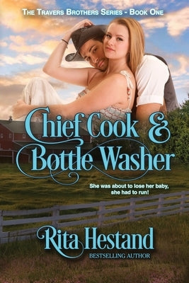 Chief Cook and Bottle Washer: Book One of the Travers Brothers Series by Hestand, Rita