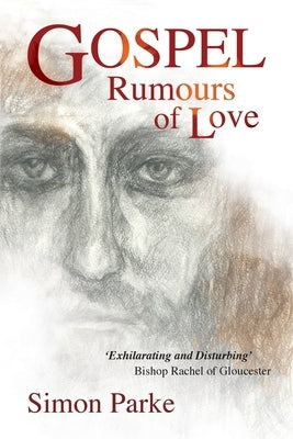 Gospel: Rumours of Love by Parke, Simon