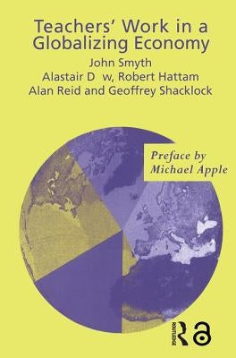 Teachers' Work in a Globalizing Economy by Dow, Alistair