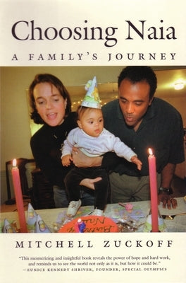 Choosing Naia: A Family's Journey by Zuckoff, Mitchell
