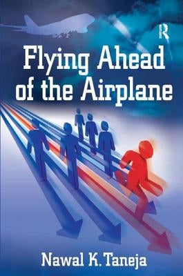 Flying Ahead of the Airplane by Taneja, Nawal K.