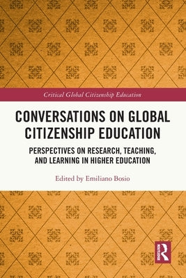 Conversations on Global Citizenship Education: Perspectives on Research, Teaching, and Learning in Higher Education by Bosio, Emiliano