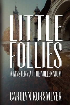 Little Follies: A Mystery at the Millennium by Korsmeyer, Carolyn