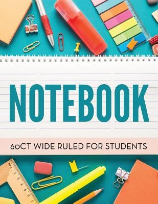Notebook 60Ct Wide Ruled For Students by Speedy Publishing LLC
