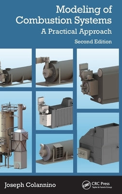 Modeling of Combustion Systems: A Practical Approach by Colannino, Joseph