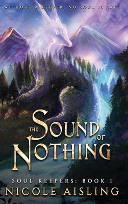 The Sound of Nothing by Aisling, Nicole