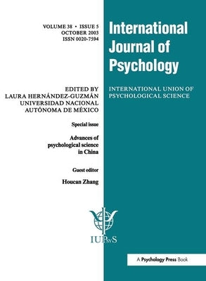 Advances of Psychological Science in China: A Special Issue of the International Journal of Psychology by Zhang, Houcan