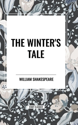 The Winter's Tale by Shakespeare, William