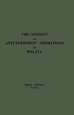 The Conduct of Anti-Terrorist Operations in Malaya by Director of Operations, Malaya