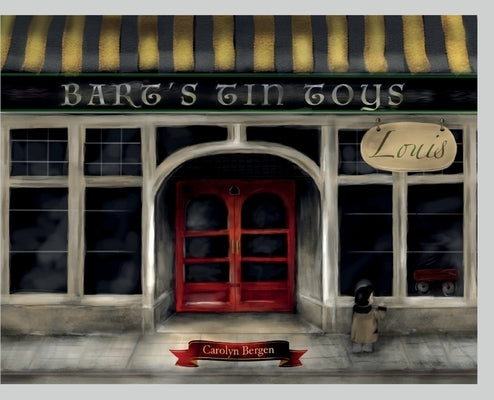 Bart's Tin Toys - Louis by Bergen, Carolyn