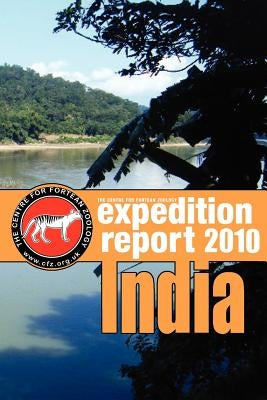Cfz Expedition Report: India 2010 by Freeman, Richard